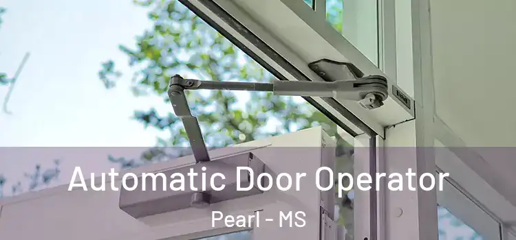 Automatic Door Operator Pearl - MS