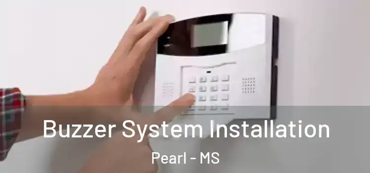 Buzzer System Installation Pearl - MS
