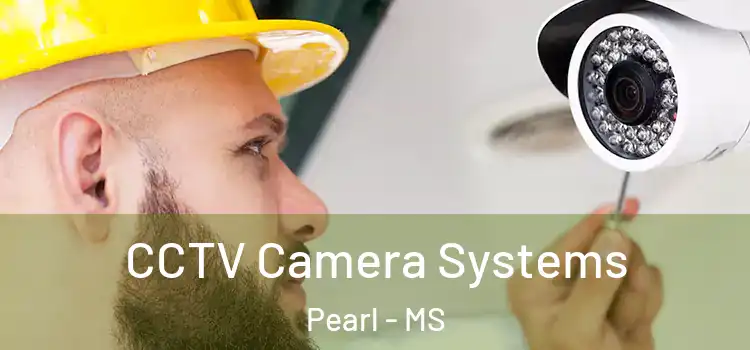 CCTV Camera Systems Pearl - MS