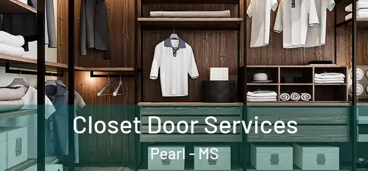 Closet Door Services Pearl - MS