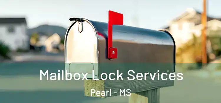 Mailbox Lock Services Pearl - MS