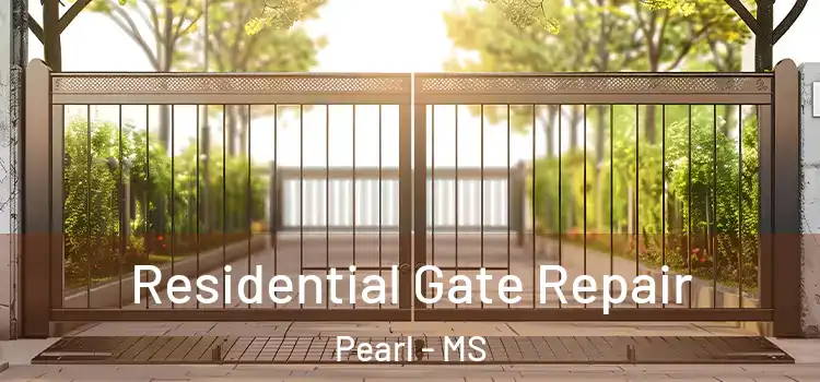 Residential Gate Repair Pearl - MS